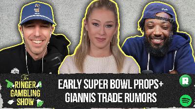 Early Super Bowl Props and Giannis Trade Rumors | The Ringer Gambling Show Early Super Bowl Props and Giannis Trade Rumors | The Ringer Gambling Show