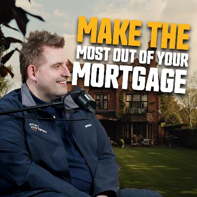 The Ultimate Mortgage Guide | Aaron McElhinney, Smart Mortgages | S2E25