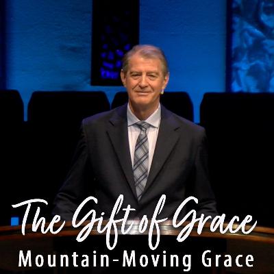 Mountain-Moving Grace