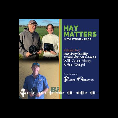 2025 Hay Quality Award Winners - Part 1 with Grant Alday & Ben Wright