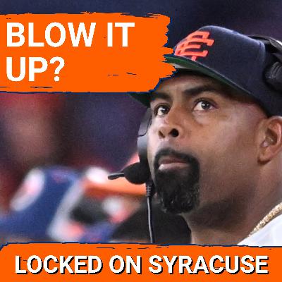 NO! Syracuse Football should not "BLOW IT UP" with Fran Brown | What MUST Happen Instead