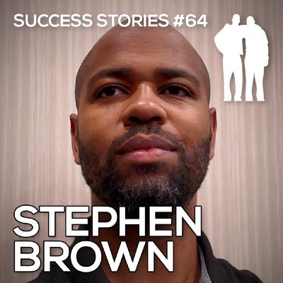 Success Stories - Stephen Brown