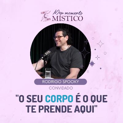 134 | Casas assombradas e obsessores: uma linha tênue entre medo e fé, com Rodrigo Spooky