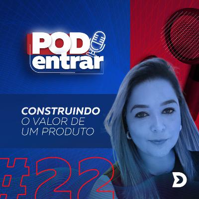 #22 - Construindo o valor de um produto #22 - Construindo o valor de um produto