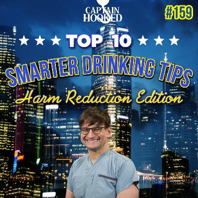 #159 Smart Drinking 101: Top 10 Tips to Drink Responsibly and Reduce Risks