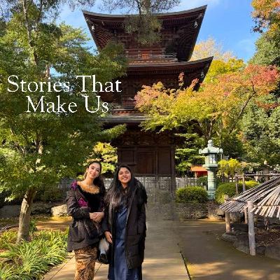Stories that Make Us Stories that Make Us
