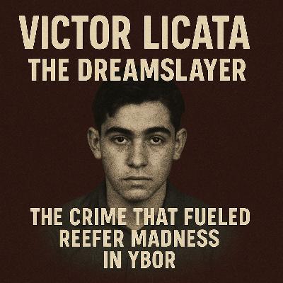 Victor Licata - The Dreamslayer: The Crime That Fueled Reefer Madness in Ybor