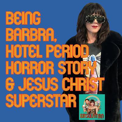 Being Barbra, Hotel Period Horror Story & Jesus Christ Superstar