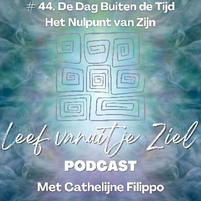# 44. De Dag Buiten de Tijd - Het Nulpunt van Zijn