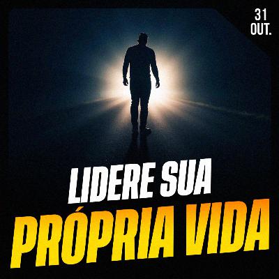 LIDERE SUA PRÓPRIA VIDA | Ponto de Vista 31/out LIDERE SUA PRÓPRIA VIDA | Ponto de Vista 31/out