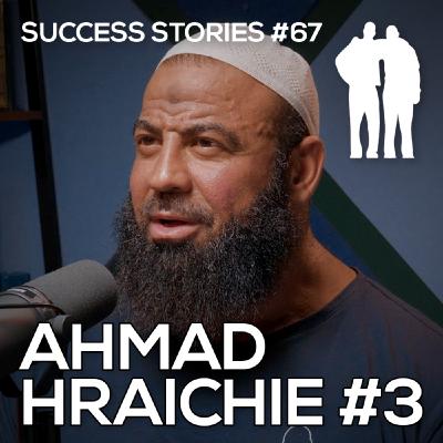 Success Stories - Ahmad Hraichie [Part 3]