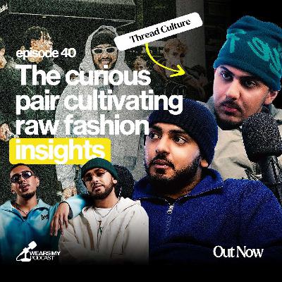 Thread Culture Blog - The curious pair cultivating raw fashion insights