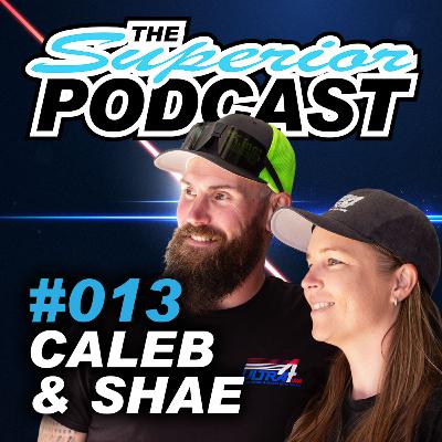 Caleb & Shae - The Superior Podcast S01EP013