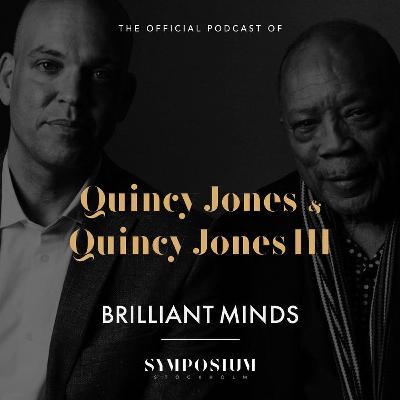 An Artist’s Saga - Quincy Jones and Quincy Jones III Live from Stage Brilliant Minds 2016 An Artist’s Saga - Quincy Jones and Quincy Jones III Live from Stage Brilliant Minds 2016