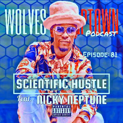 Ep. 081 - Scientific Hustle (feat. Nicky Neptune)