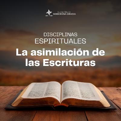 Las disciplinas espirituales: La asimilación de las Escrituras | Pr. Jacobis Aldana