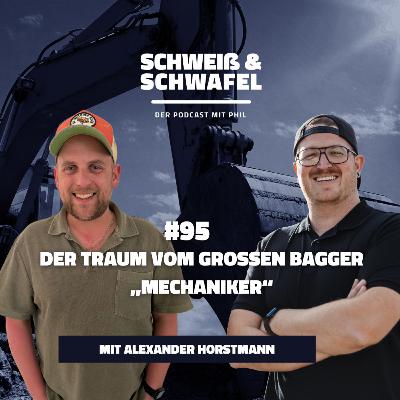 #95 | Der Traum vom großen bagger „Mechaniker“
