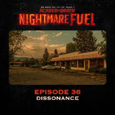 Nightmare Fuel #36: Dissonance