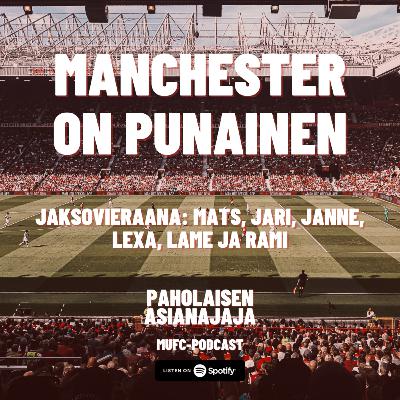 Manchester on punainen - Vieraana Mats, Jari, Janne, Lame, Lexa ja Rami Manchester on punainen - Vieraana Mats, Jari, Janne, Lame, Lexa ja Rami