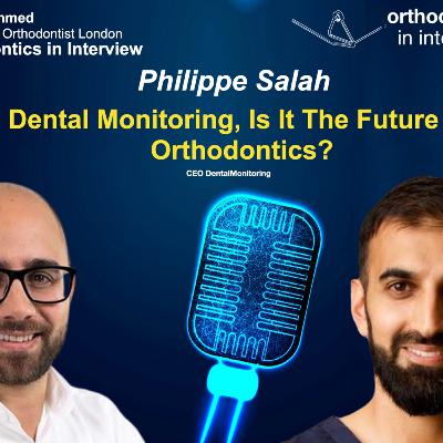 Dental Monitoring, Is It The Future Of Orthodontics? | Orthodontics In Interview | PHILIPPE SALAH Dental Monitoring, Is It The Future Of Orthodontics? | Orthodontics In Interview | PHILIPPE SALAH