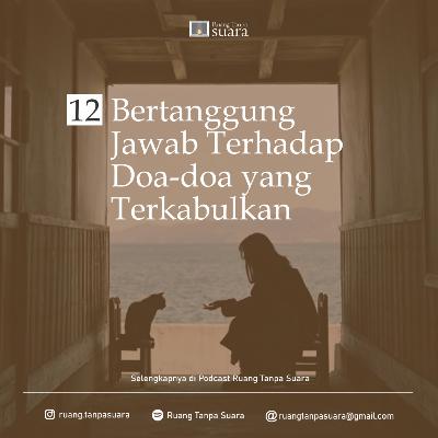 Sudut Ruang 12. Bertanggung Jawab Terhadap Doa-doa yang Terkabulkan