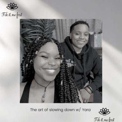 The Art of Slowing Down ft. Yara 🦋