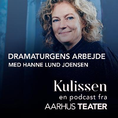 Dramaturgens arbejde - med Hanne Lund Joensen Dramaturgens arbejde - med Hanne Lund Joensen