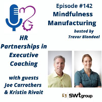 142 HR Partnerships in Executive Coaching with Kristin Rivait and Joe Carrothers 142 HR Partnerships in Executive Coaching with Kristin Rivait and Joe Carrothers