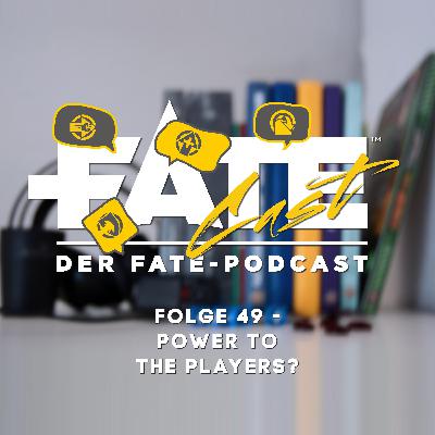 FateCast Folge 49: Power to the Players?
