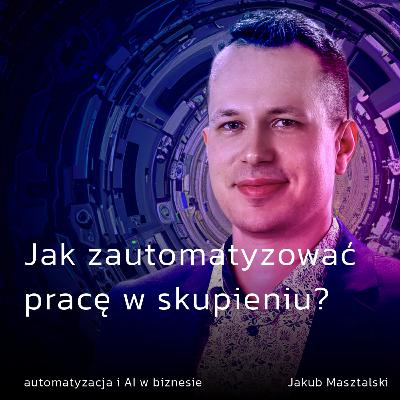 Jak zautomatyzować pracę w skupieniu?