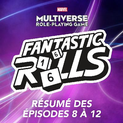 Résumé des Épisodes Précédents | 8 à 12