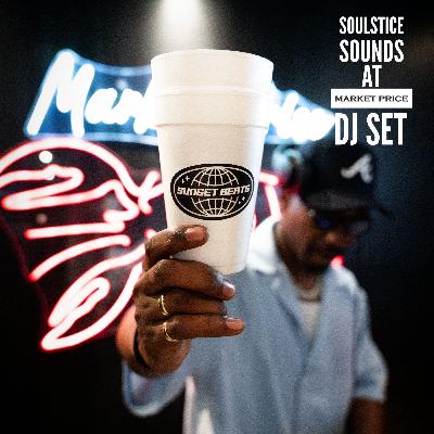 Soulstice Sounds at Market Price DJ Set Soulstice Sounds at Market Price DJ Set
