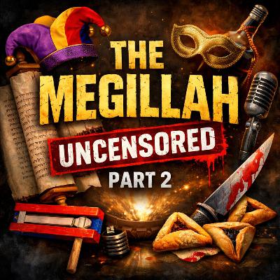 The Megillah Uncensored Part 2 The Megillah Uncensored Part 2