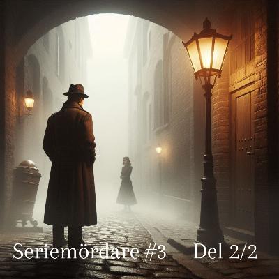 44. Seriemördare #3 - Del 2/2