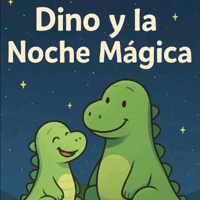 Dino y la noche magica.