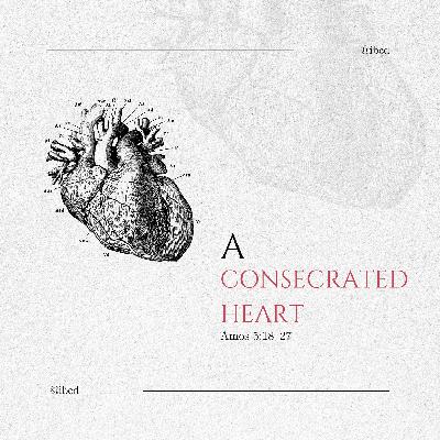 Amos 5:18–27 • A Consecrated Heart