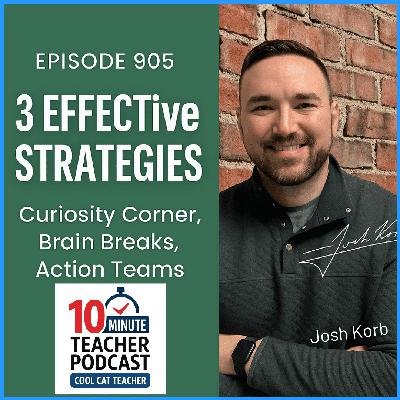 3 EFFECTive Strategies: Curiosity Corner, Brain Breaks, Action Teams