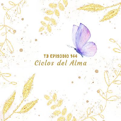 T3 144. Ciclos del Alma