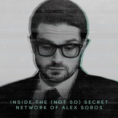 Episode 909: The Heir – Alex Soros Episode 909: The Heir – Alex Soros