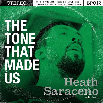 The Tone That Made Us with Heath Saraceno