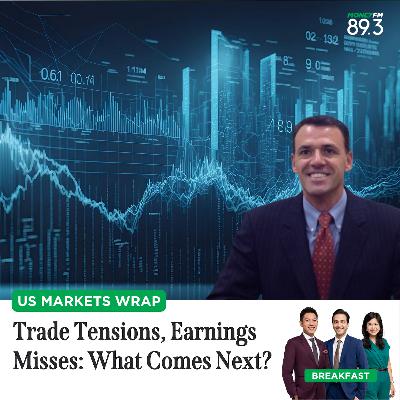 US Markets Wrap: Trade Tensions, Earnings Misses, and What Comes Next US Markets Wrap: Trade Tensions, Earnings Misses, and What Comes Next