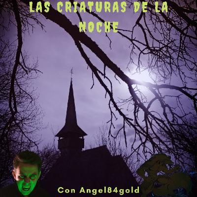Criaturas de la noche: VERSUS con Ángel Gold Criaturas de la noche: VERSUS con Ángel Gold
