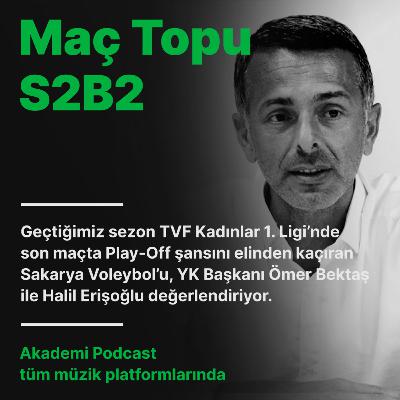 Maç Topu — Sakarya Voleybol, Konuk: YK Başkanı Ömer Bektaş
