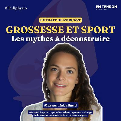 [Extrait #4] Grossesse et course à pied, les mythes à déconstruire | Marion Raballand, kinésithérapeute du sport