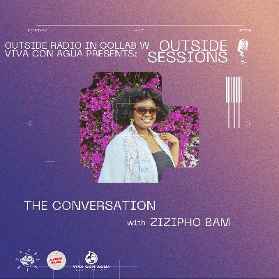 Outside Sessions The Conversation Vol 1 ft. Zizipho Bam