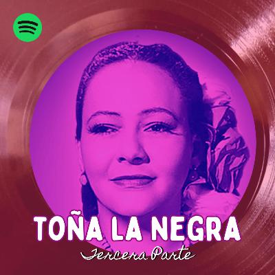 Toña La Negra - Pt.3