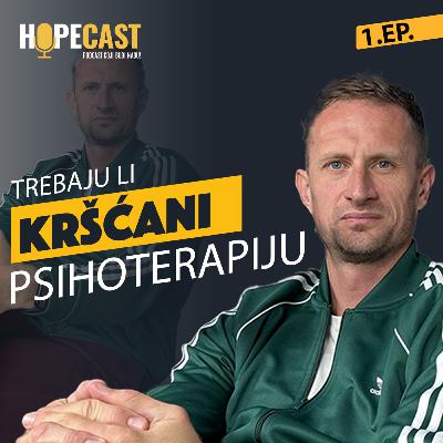 Trebaju li kršćani tražiti pomoć psihoterapeuta? (Marko Zeko) (Dario Kovačević) Hopecast ep1