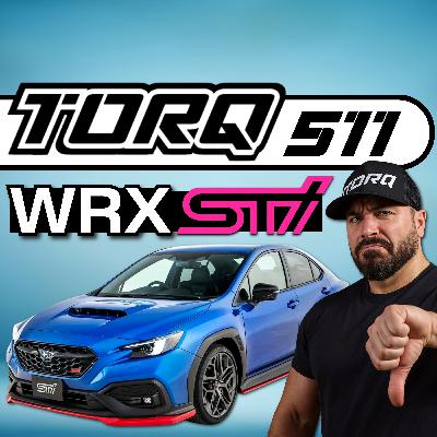 511. La “NOUVELLE STI” de Subaru… c’est une BLAGUE? | TORQ