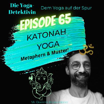 #65 Katonah Yoga - Metaphern & Muster! #65 Katonah Yoga - Metaphern & Muster!