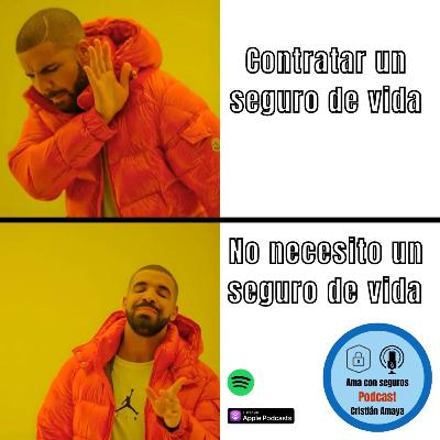 E23 Personas que NO necesitan un seguro de vida. E23 Personas que NO necesitan un seguro de vida.
